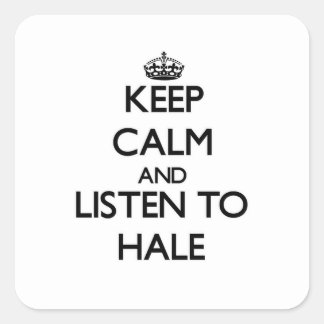 Keep calm and Listen to Hale Square Sticker