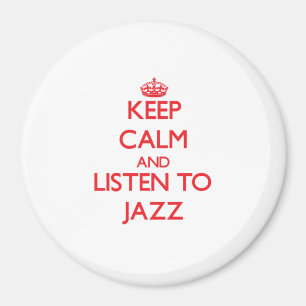 Keep calm and listen to JAZZ Magnet