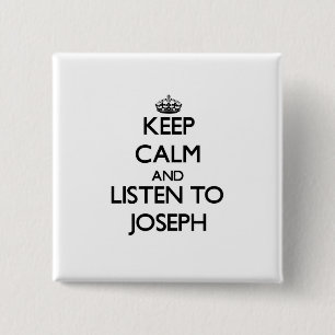 Keep Calm and Listen to Joseph 15 Cm Square Badge