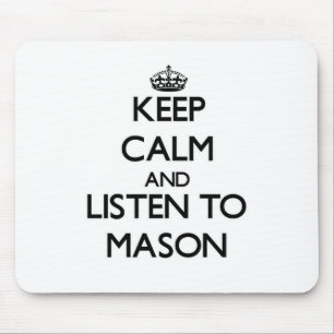 Keep calm and Listen to Mason Mouse Pad