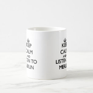 Keep Calm and Listen to Merlin Coffee Mug