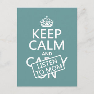 Keep Calm and Listen To Mom (in any color) Postcard
