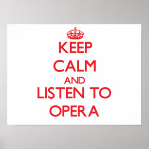 Keep calm and listen to OPERA Poster