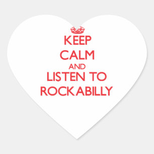 Keep calm and listen to ROCKABILLY Heart Sticker