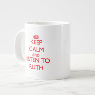 Keep Calm and listen to Ruth Large Coffee Mug