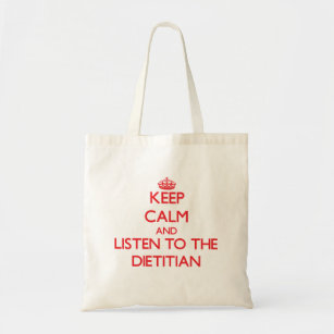 Keep Calm and Listen to the Dietician Tote Bag