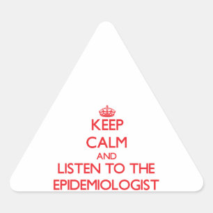 Keep Calm and Listen to the Epidemiologist Triangle Sticker