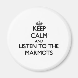 Keep calm and Listen to the Marmots Magnet