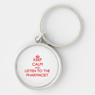 Keep Calm and Listen to the Pharmacist Key Ring