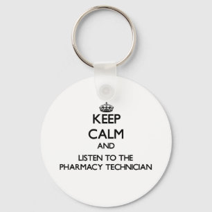 Keep Calm and Listen to the Pharmacy Technician Key Ring