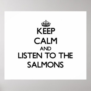 Keep calm and Listen to the Salmons Poster