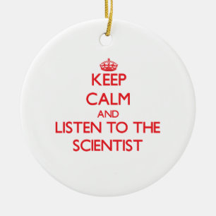 Keep Calm and Listen to the Scientist Ceramic Tree Decoration
