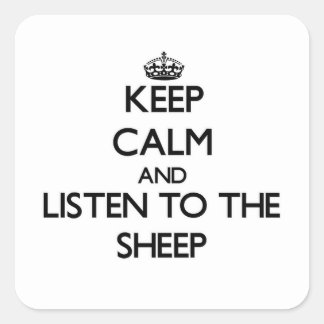 Keep calm and Listen to the Sheep Square Sticker