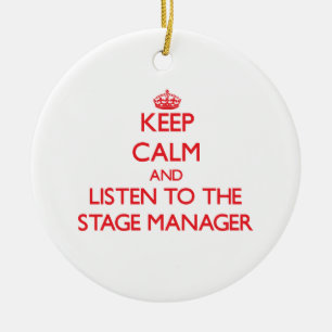 Keep Calm and Listen to the Stage Manager Ceramic Tree Decoration