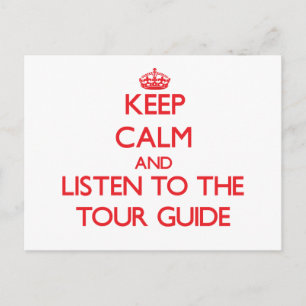 Keep Calm and Listen to the Tour Guide Postcard