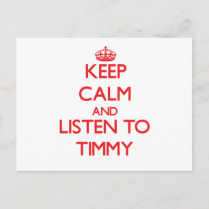 Keep Calm and Listen to Timmy Postcard