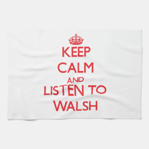 Keep calm and Listen to Walsh Tea Towel
