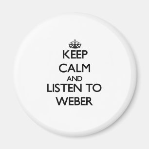 Keep calm and Listen to Weber Magnet