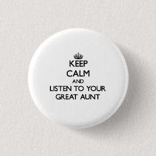 Keep Calm and Listen to your Great Aunt 3 Cm Round Badge