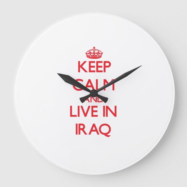 Keep Calm and live in Iraq Large Clock (Front)