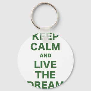 Keep Calm and Live the Dream Key Ring
