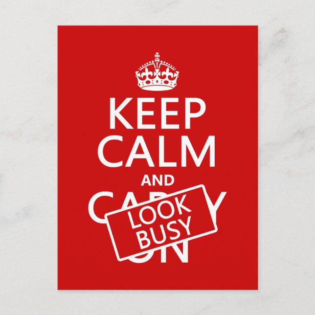Keep Calm and Look Busy (any colour) Postcard (Front)