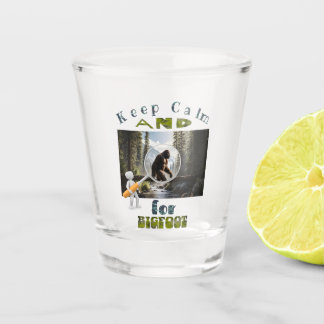 Keep Calm and Look for Bigfoot best bigfoot Shot Glass