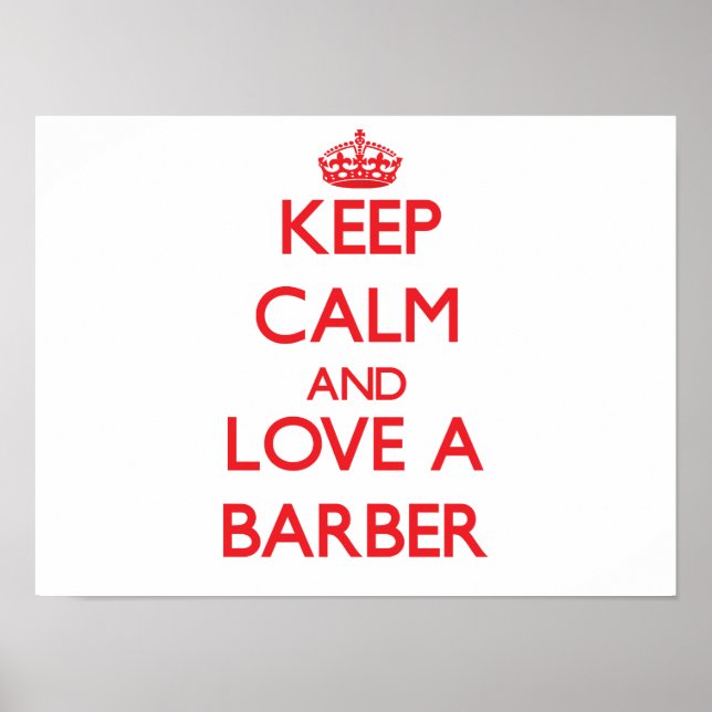 Keep Calm and Love a Barber Poster (Front)
