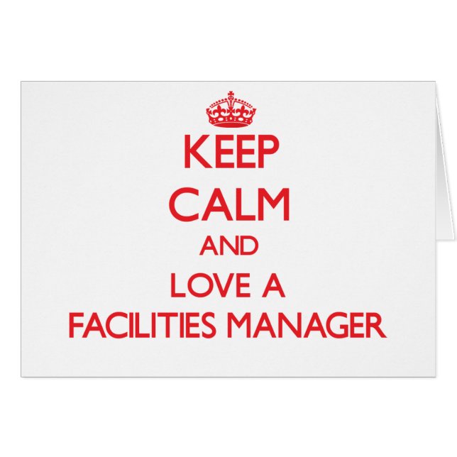 Keep Calm and Love a Facilities Manager (Front Horizontal)