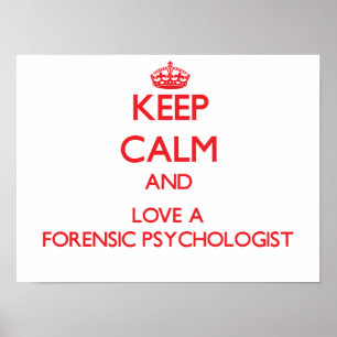 Keep Calm and Love a Forensic Psychologist Poster
