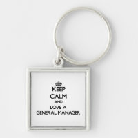 Keep Calm and Love a General Manager
