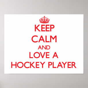 Keep Calm and Love a Hockey Player Poster