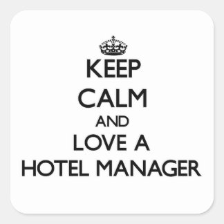 Keep Calm and Love a Hotel Manager Square Sticker