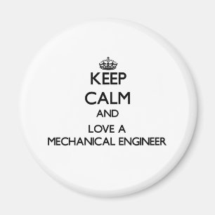 Keep Calm and Love a Mechanical Engineer Magnet
