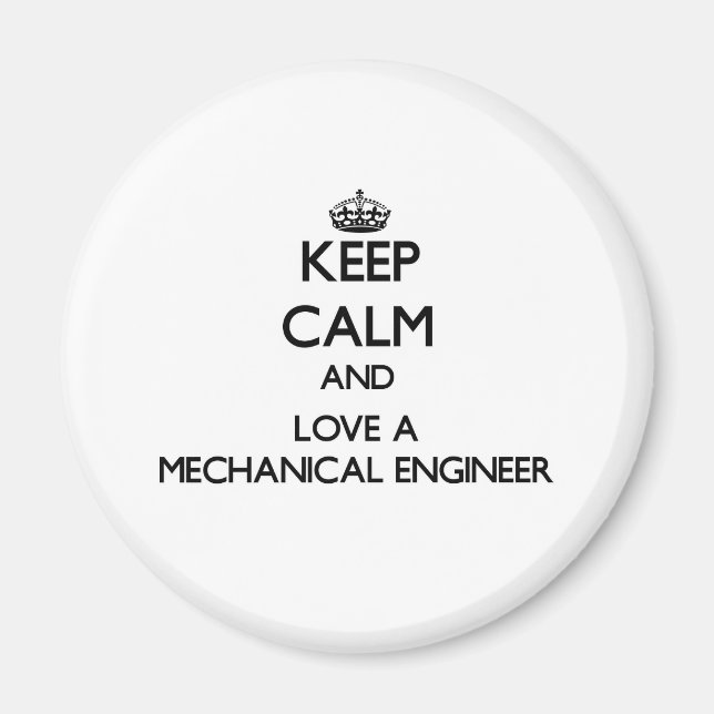 Keep Calm and Love a Mechanical Engineer Magnet (Front)