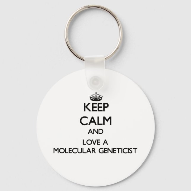 Keep Calm and Love a Molecular Geneticist Key Ring (Front)