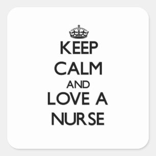 Keep Calm and Love a Nurse Square Sticker