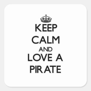 Keep Calm and Love a Pirate Square Sticker