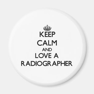 Keep Calm and Love a Radiographer Magnet