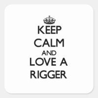 Keep Calm and Love a Rigger