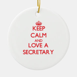 Keep Calm and Love a Secretary Ceramic Ornament