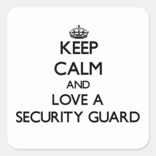 Keep Calm and Love a Security Guard Square Sticker