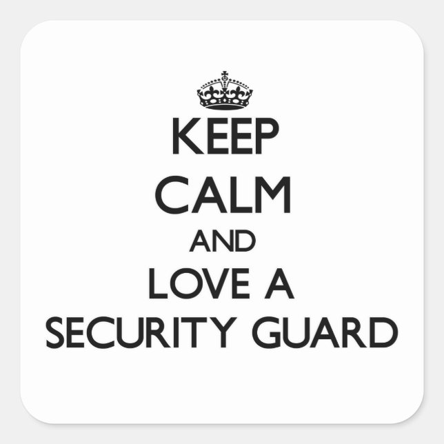 Keep Calm and Love a Security Guard Square Sticker (Front)