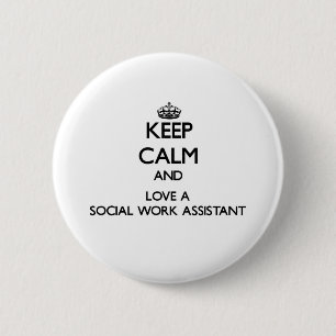Keep Calm and Love a Social Work Assistant 6 Cm Round Badge