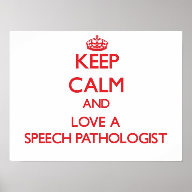 Keep Calm and Love a Speech Pathologist Poster (Front)
