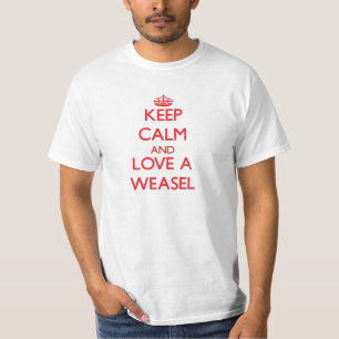 Keep calm and Love a Weasel T-Shirt