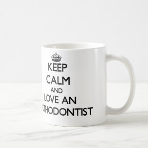 Keep Calm and Love an Orthodontist Coffee Mug