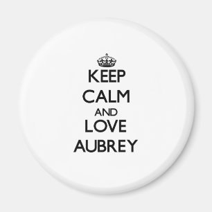 Keep Calm and Love Aubrey Magnet