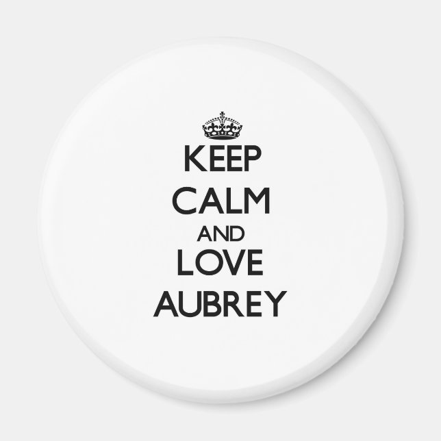 Keep Calm and Love Aubrey Magnet (Front)
