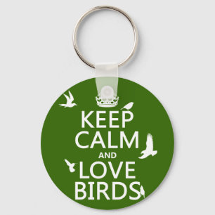 Keep Calm and Love Birds (any background colour) Key Ring
